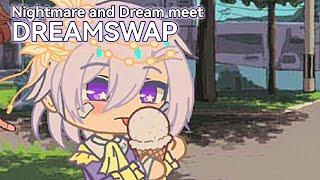 Dream and Nightmare go to Dreamswap  Part 8