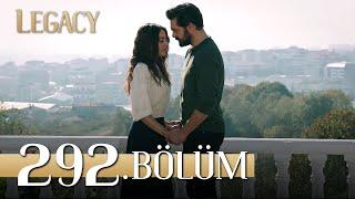 Emanet 292. Bölüm  Legacy Episode 292