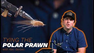 A GREAT PERMIT & BONEFISH PATTERN - Tying the Polar Prawn with Alec Gerbec