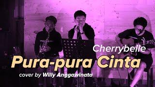 Pura-pura Cinta - Cherrybelle cover by Willy Anggawinata Ngangkring Ngakustik