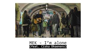 MEK - Im alone feat. Ciska Dhaenens