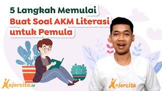 5 Langkah Memulai Buat Soal AKM Literasi untuk Pemula