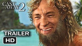 Cast Away 2 - Cast Harder 2025 Movie Trailer Parody Tom Hanks