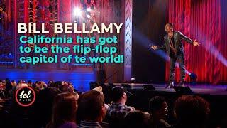 California has got to be the flip-flop capitol of the world   Bill Bellamy #comedy