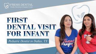 Fresh Dental Family Emergency Dentistry & Implant Center First Dental Visit for Infant
