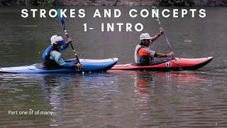 How to Paddle- EJs Kayak Strokes and Concepts 1- Introduction