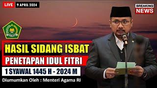 Hari Raya Idul Fitri 2024 Jatuh pada tanggal - Hasil Sidang Isbat Idul Fitri 2024 - Menteri Agama RI