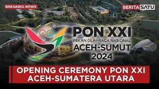  LIVE   Opening Ceremony PON XXI Aceh-Sumatera Utara - Beritasatu