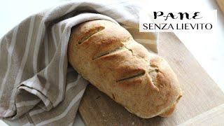 PANE SENZA LIEVITO & SENZA LIEVITAZIONE  RICETTA FACILE E VELOCE #BICARBONATO 