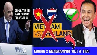 SELAMAT  VIETNAM & THAILAND MENANGIS  KEDUA TIM DIDISKUALIFIKASI JIKA PROTES PSSI DITERIMA