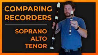 Comparing Recorders - Soprano Alto Tenor