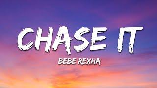 Bebe Rexha - Chase It Mmm Da Da Da Lyrics