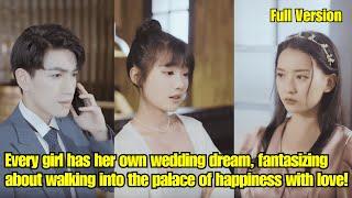 【ENG SUB】Every girl has her own wedding dream fantasizing about walking into the palace of love