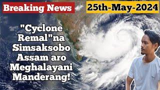 Cyclone Remal Meghalayao aro Assamo Onggen Simsaksobo ll RMSA Schoolko Niea CM Conrad Sangma.