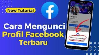 Cara Mengunci Profil Facebook Terbaru Dan Berhasil