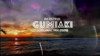 DJ Patryk - Gumiaki ORGINAL MIX 2020