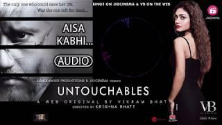 Aisa Kabhi - Full Audio Song  Untouchables  Yaseer Desai  Shakeel Azmi  Vikram Bhatt