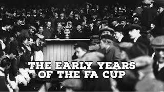 The Early Years Of The FA Cup  AFC Finners  Football History Documentary