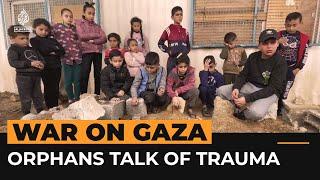 Children orphaned by Israel’s war on Gaza talk about trauma  Al Jazeera Newsfeed