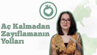 Aç Kalmadan Zayıflamanın Yolları - Sağlıklı Hayata Katıl