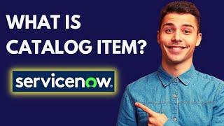 What Is Catalog Item?  Service Catalog