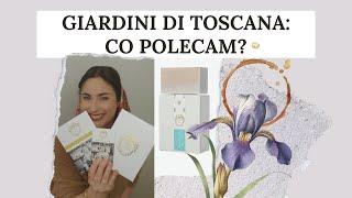 Giardini di Toscana - szybki przegląd marki