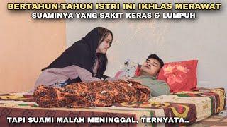 BERTAHUN-TAHUN ISTRI INI IKHLAS MERAWAT SUAMINYA YANG SAKIT KERAS HINGGA MENINGGAL DUNIA ternyata