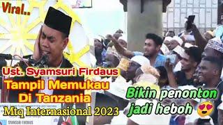 Syamsuri Firdaus Tampil Memukau Di Tanzania MTQ INTERNASIONAL 2023 Bikin penonton jadi heboh