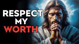 God Says  Respect My Worth  God Message Today  God Message  God Helps