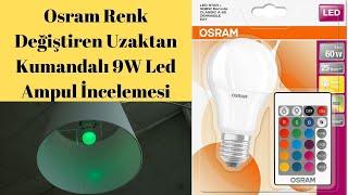 OSRAM RENK DEĞİŞTİREN KUMANDALI AMPUL İNCELEMESİDerin İnceleme