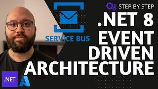 .NET 8   - Event Driven Architecture with Service Bus step by step