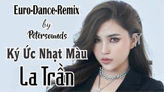 Ký Ức Nhạt Màu - La Trần - Petersounds Remix - Modern Talking Style - Italo Disco - New Wave