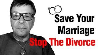 How To Save Your Marriage - Stop The Divorce - 8 Law of Attraction Secrets