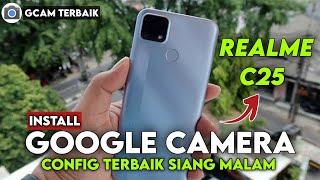 Terbaru  Tutorial Cara Pasang Gcam Dan Config Terbaik Realme C25 - Google Camera Realme C25