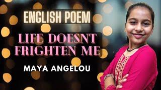 Life doesnt frighten me Powerful English poem by Maya Angelou @ Kids Lounge