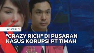 Crazy Rich di Pusaran Kasus Korupsi Rp 271 Triliun PT Timah