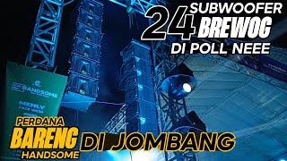 24 SUBWOOFER BREWOG DI POLLL NEEE PERDANA BARENG EVENT  HANSOME DI JOMBANG 