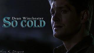 Dean Winchester  So Cold