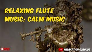 Calm your mind with Relaxing Flute Music  Calm Song  Silent Music