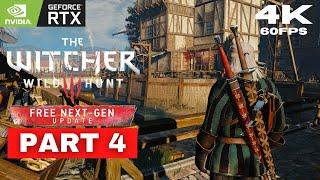 THE WITCHER 3 Next Gen Upgrade Gameplay Walkthrough FULL GAME Part 4 4K 60FPS PC - No Commentary