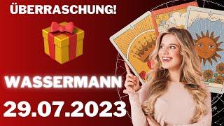  GROSSE ÜBERRASCHUNG  Wassermann - Horoskop - 29.Juli 2023