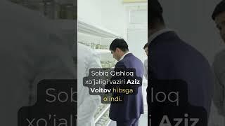 Sobiq vazir Aziz Vaitov qamaldi