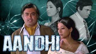 Aandhi 1975 Full Hindi Movie  Sanjeev Kumar Suchitra Sen Om Shivpuri