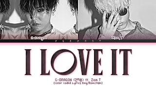 G-DRAGON 권지용 I Love It Feat. Zion.T Boys Noize Lyrics Color Coded Lyrics EngRomHan