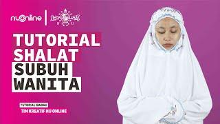 Tata Cara Sholat Subuh Perempuan Lengkap Doa Qunut  NU Online