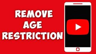 How To Remove Age Restriction On YouTube 2023