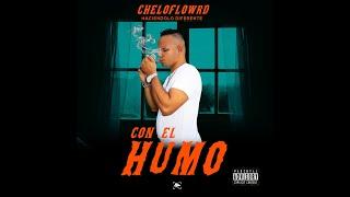 CHELOFLOWRD - CON EL HUMO DEMBOW2022