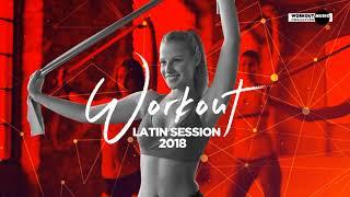 Workout Latin Session 2018 130 bpm - 60 min. Non-Stop Music