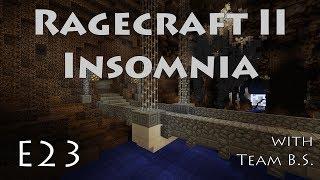 E23 - Ragecraft Insomnia - Into the Fire with Team B.S.