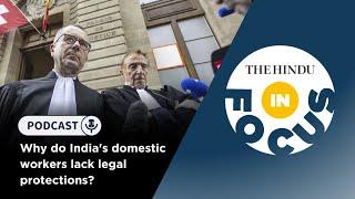 Why Indias millions of domestic workers have no legal protections?  In Focus podcast